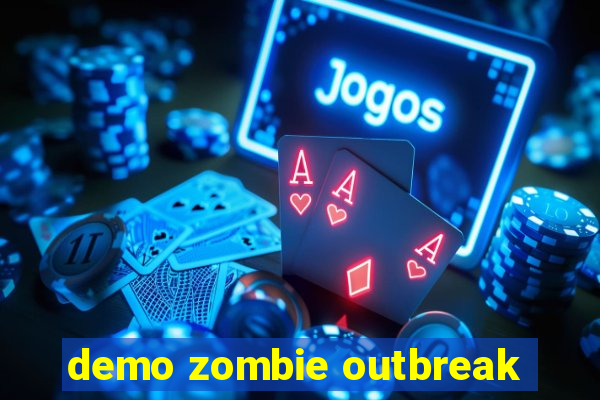 demo zombie outbreak